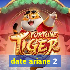 date ariane 2